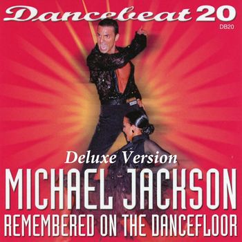 Tony Evans Dancebeat Studio Band - Dancebeat 20 Michael Jackson Remembered on the Dance Floor (Deluxe Version)