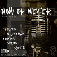 DJ Switch - Now Or Never (Explicit)