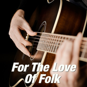 Various Artists - For The Love Of Folk