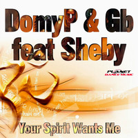 DomyP & Gb Feat Sheby - Your Spirit Wants Me