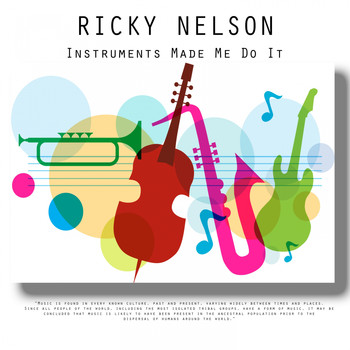 Ricky Nelson - Instruments Made Me Do It