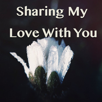 Various Artists - Sharing My Love With You