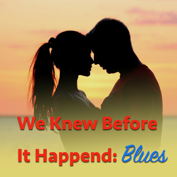 Various Artists - We Knew Before It Happen: Blues