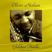 Oliver Nelson - Oliver Nelson Golden Tracks (All Tracks Remastered)