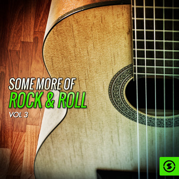 Various Artists - Some More of Rock & Roll, Vol. 3