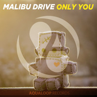 Malibu Drive - Only You