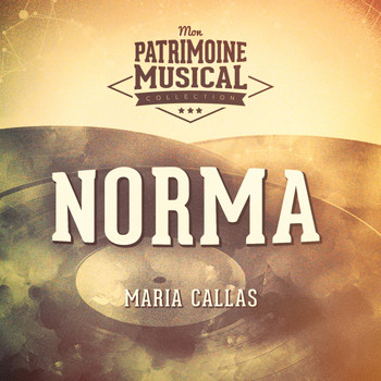Maria Callas - Les grands opéras : « Norma » interprété par Maria Callas