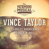 Vince Taylor - Les idoles américaines du rock 'n' roll : Vince Taylor, Vol. 1