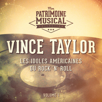 Vince Taylor - Les idoles américaines du rock 'n' roll : Vince Taylor, Vol. 1