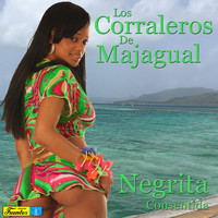 Los Corraleros De Majagual - Negrita Consentida
