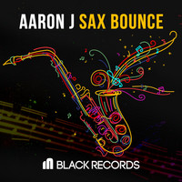 Aaron J - Sax Bounce