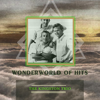 The Kingston Trio - Wonderworld Of Hits