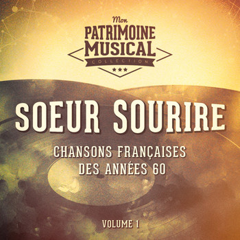 Soeur Sourire - Chansons françaises des années 60 : Soeur Sourire, Vol. 1