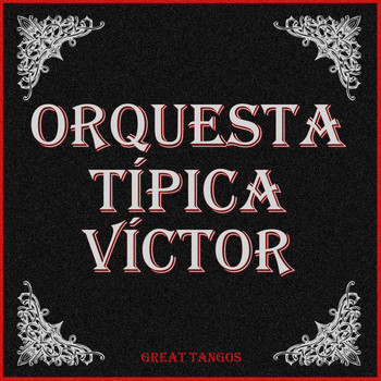 Orquesta Típica Victor - Great Tangos