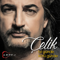 Çelik - İyi Günde, Kötü Günde