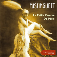 Mistinguett - La petite femme de Paris (Original recordings 1930 - 1931)