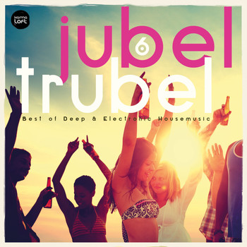 Various Artists - Jubel Trubel, Vol. 6 (Best of Deep & Electronic Housemusic)