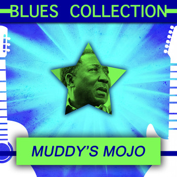 Muddy Waters - Blues Collection: Muddy's Mojo
