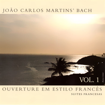 João Carlos Martins - Ouverture Em Estilo Francês, Vol. 1 (Suítes Francesas)