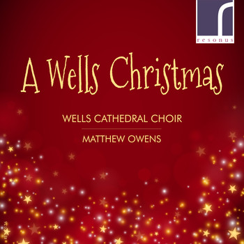 Wells Cathedral Choir, Jonathan Vaughn & Matthew Owens - A Wells Christmas