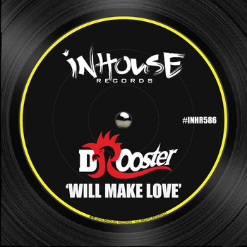 DJ Rooster - Will Make Love