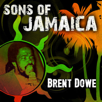 Brent Dowe - Sons of Jamaica