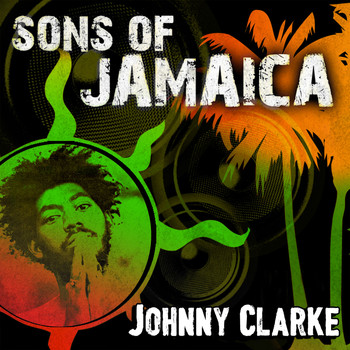 Johnny Clarke - Sons of Jamaica