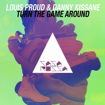 Danny Kissane, Louis Proud - Turn the Game Around