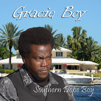 Gracieboy - Southern Dope Boy