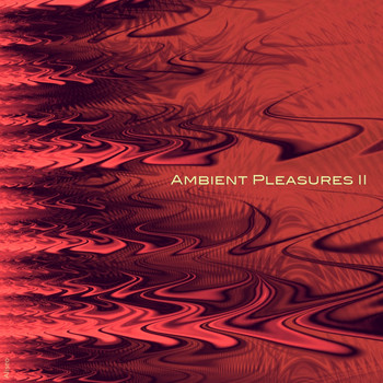 Various Artists - Ambient Pleasures 2