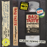 Bad Taste - Melt Down