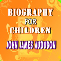Will Jones - Biography for Children: John James Audubon