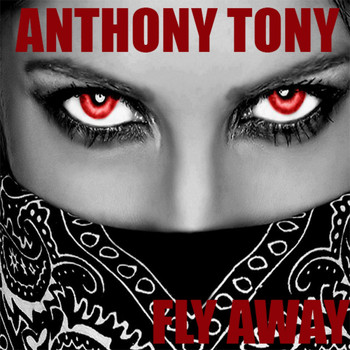 Anthony Tony - Fly Away