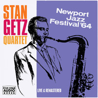 Stan Getz Quartet - Newport Jazz Festival '64 - Live & Remastered