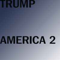 Trump - America 2 (Radio Edit)