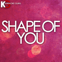 Karaoke Guru - Shape of You - Single (Karaoke Version)
