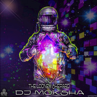 DJ Moksha - The Looney Shepard