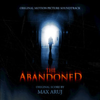 Max Aruj - The Abandoned (Original Motion Picture Soundtrack)