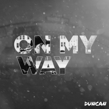 Duncan - On My Way