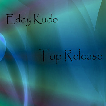Eddy Kudo - Top Release