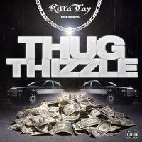 Killa Tay - Thug Thizzle (Explicit)