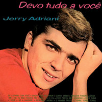 Jerry Adriani - Devo Tudo a Você