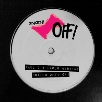 Paul C & Paolo Martini - Snatch! OFF 041