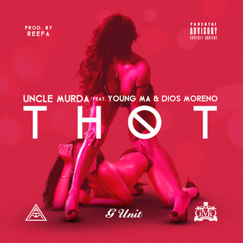 Uncle Murda - Thot (feat. Young M.a. & Dios Moreno) (Explicit)