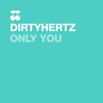 DIRTYHERTZ - Only You