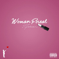 Forever - Woman Foreal (Explicit)