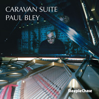 Paul Bley - Caravan Suite