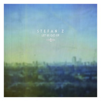 Stefan Z - Let It Go EP