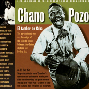 Chano Pozo - Chano Pozo El Tambor De Cuba