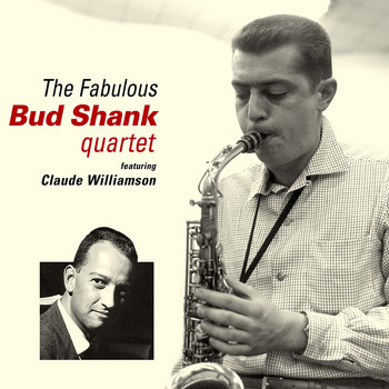 Bud Shank & Claude Williamson - The Fabulous Bud Shank Quartet